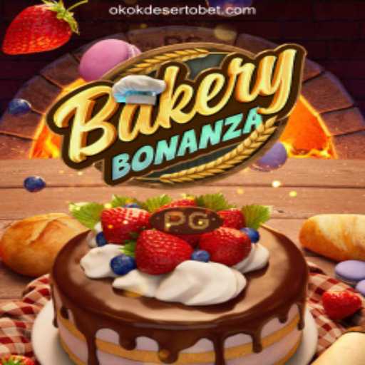 Unlock Delicious Wins with BakeryBonanza at OKOKDESERTO.COM Platform-Oficial Slots Brasil