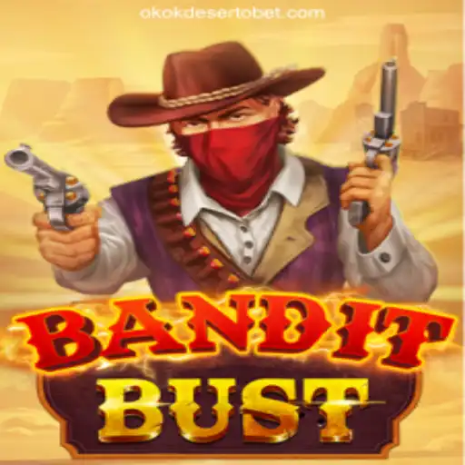 Discover the Thrilling Adventure of BanditBust on OKOKDESERTO.COM Platform-Oficial Slots Brasil