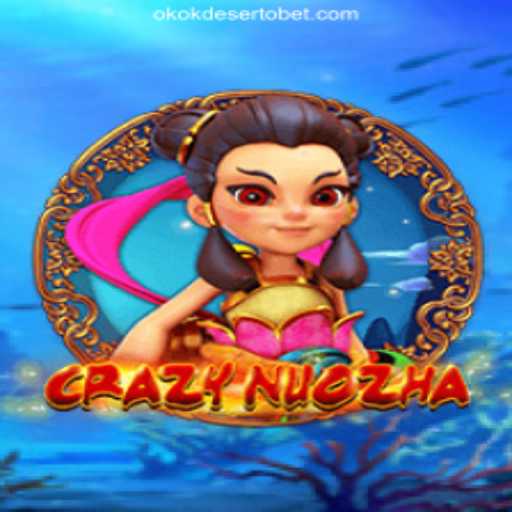 Exploring the Enchanting World of CrazyNuoZha on the OKOKDESERTO.COM Platform