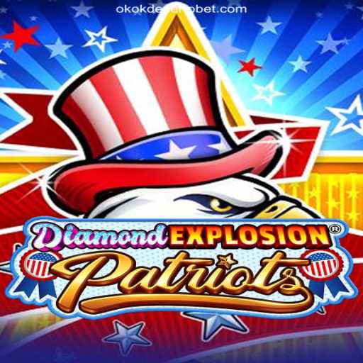 Discover DiamondExplosionPatriots on OKOKDESERTO.COM: The Ultimate Slots Experience