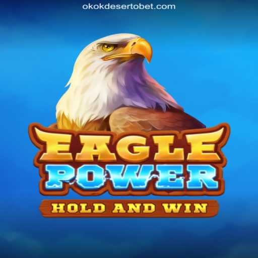 EaglePower: Unleashing the Thrilling Adventure on OKOKDESERTO.COM Platform