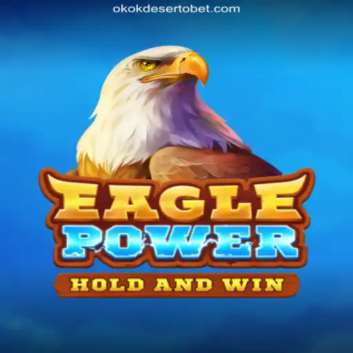 EaglePower: Unleashing the Thrilling Adventure on OKOKDESERTO.COM Platform
