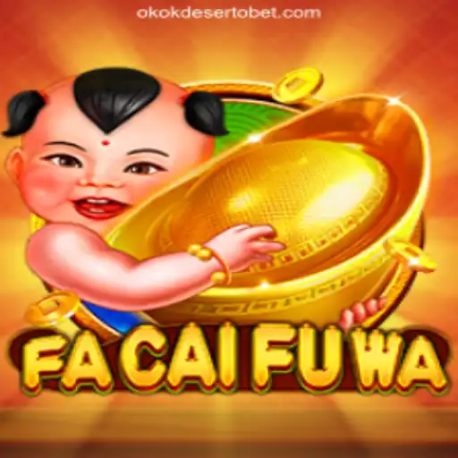 Exploring FaCaiFuWa: A New Era in Online Slot Gaming on OKOKDESERTO.COM